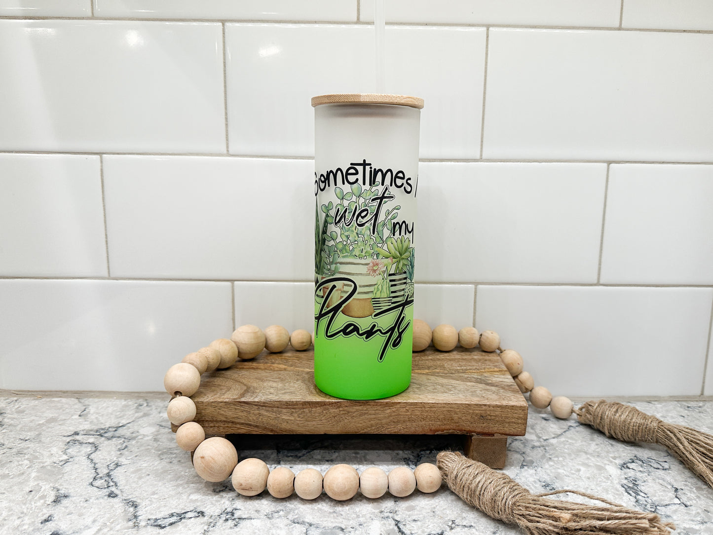 Sometimes I Wet My Plants | 25 oz Glass Tumbler with Bamboo Lid | Frosted Green Glass | Iced Coffee Lover