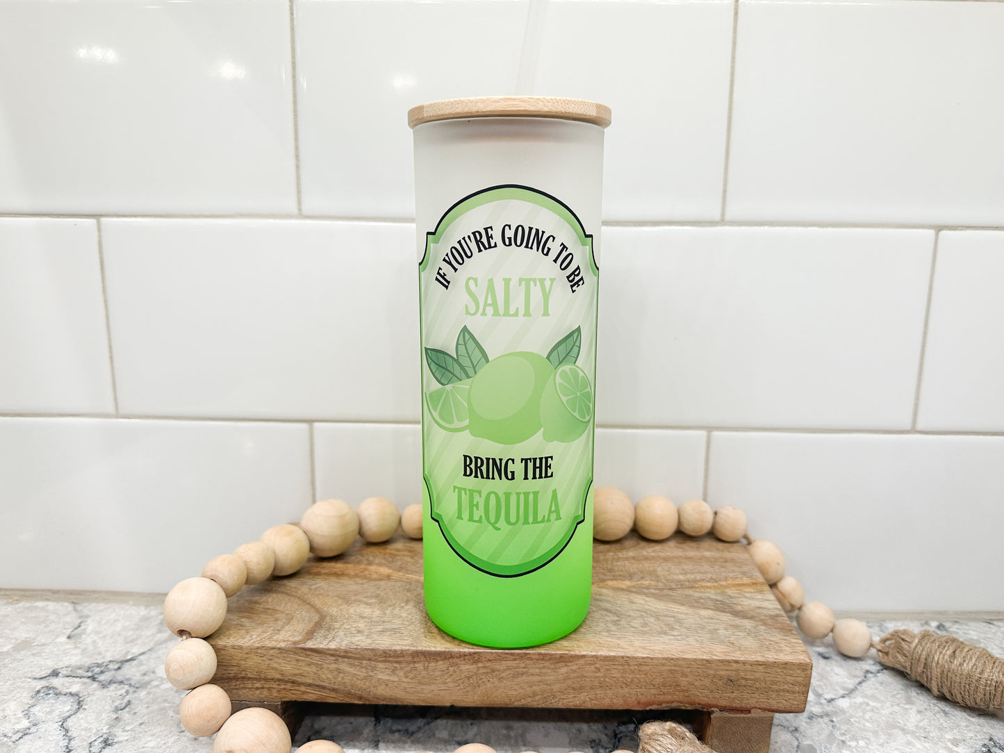 If You're Going To Be Salty Bring The Tequila | 25 oz Glass Tumbler with Bamboo Lid | Frosted Green Glass | Iced Coffee Lover