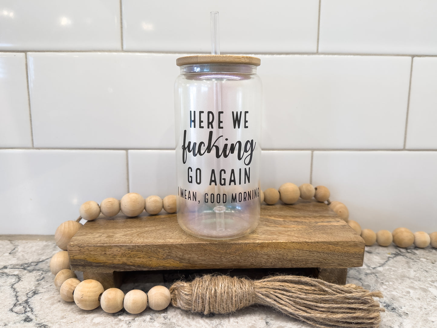 Here We F@cking Go Again | I Mean Good Morning | Sweary | 16 oz Can Glass with Bamboo Lid | Green Iridescent | Glass Drinkware