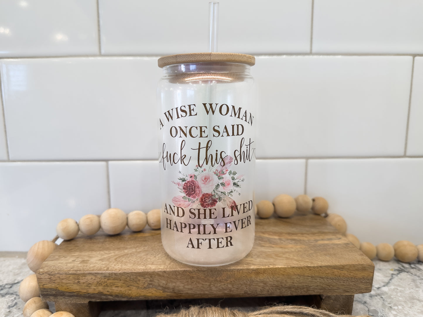 A Wise Woman Once Said F@ck This Shit | 16 oz Can Glass with Bamboo Lid | Pink Iridescent | Glass Drinkware