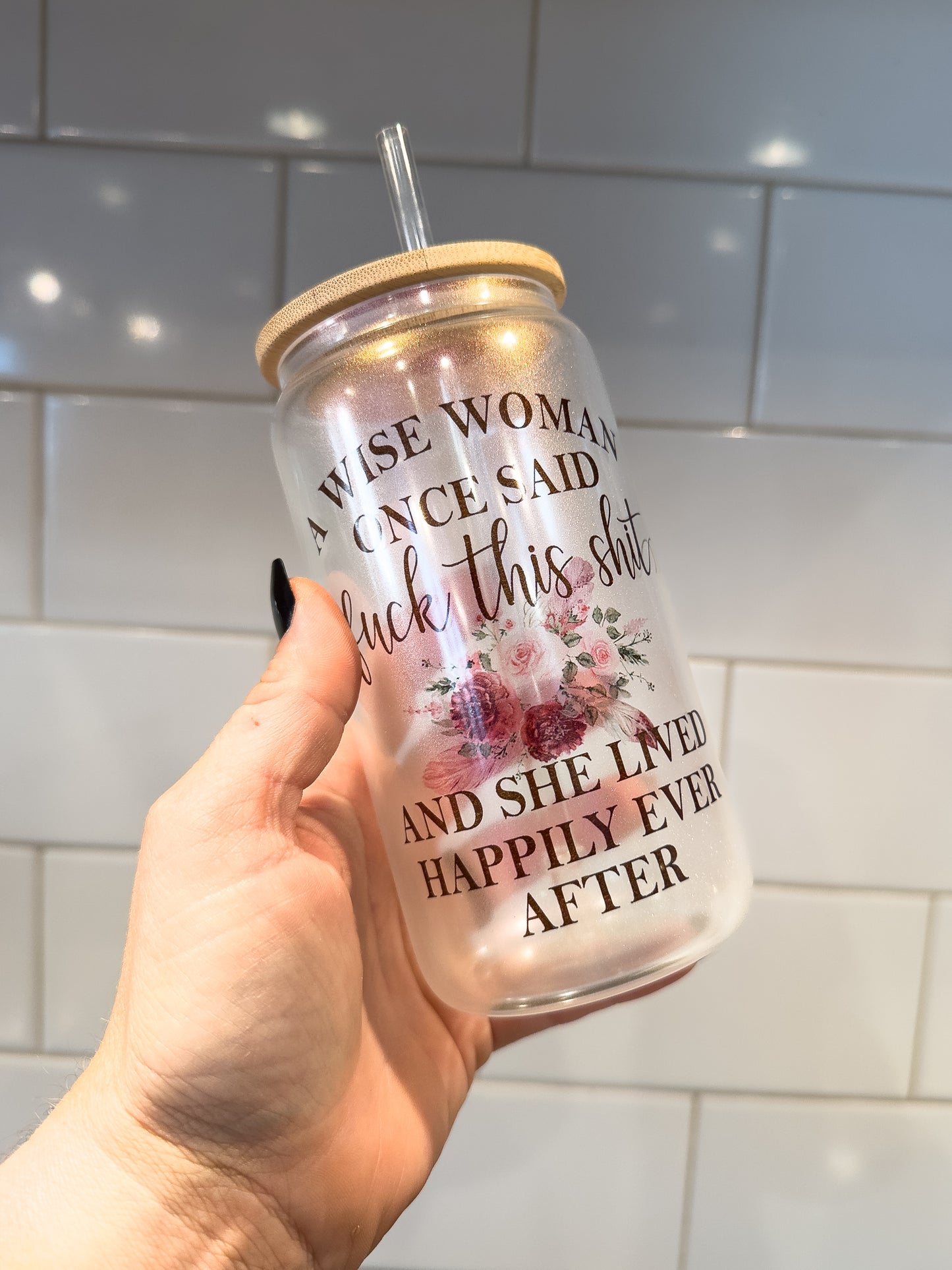 A Wise Woman Once Said F@ck This Shit | 16 oz Can Glass with Bamboo Lid | Pink Iridescent | Glass Drinkware