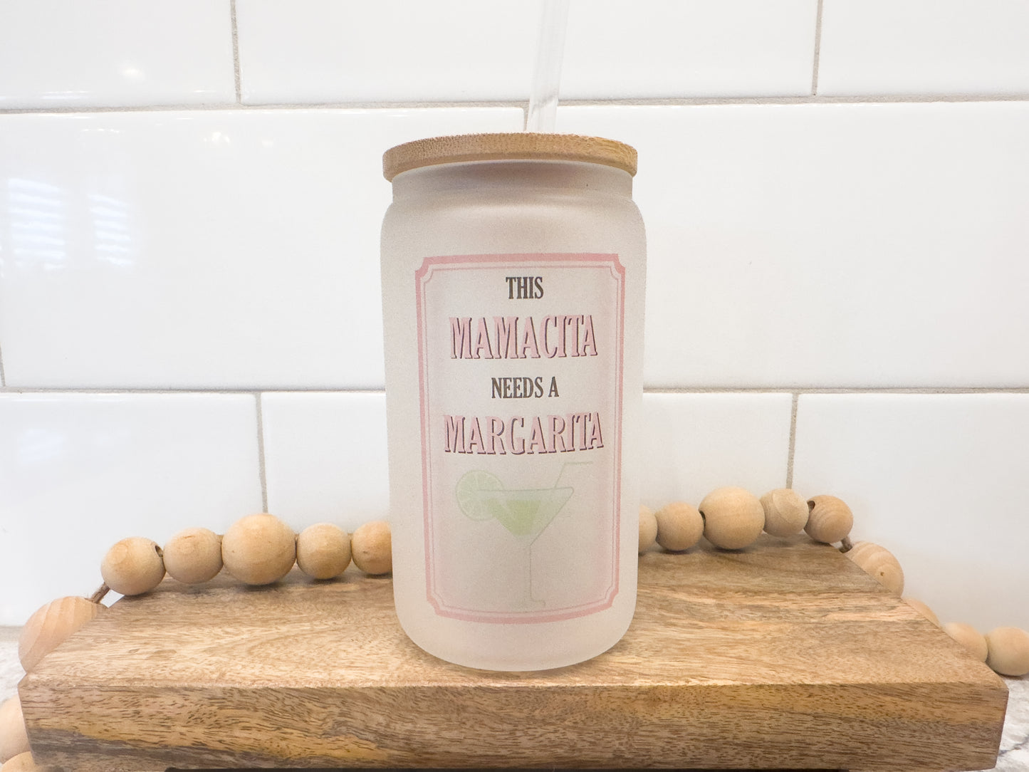 Mamacita Needs a Margarita | 12 oz Can Glass with Bamboo Lid | Frosted