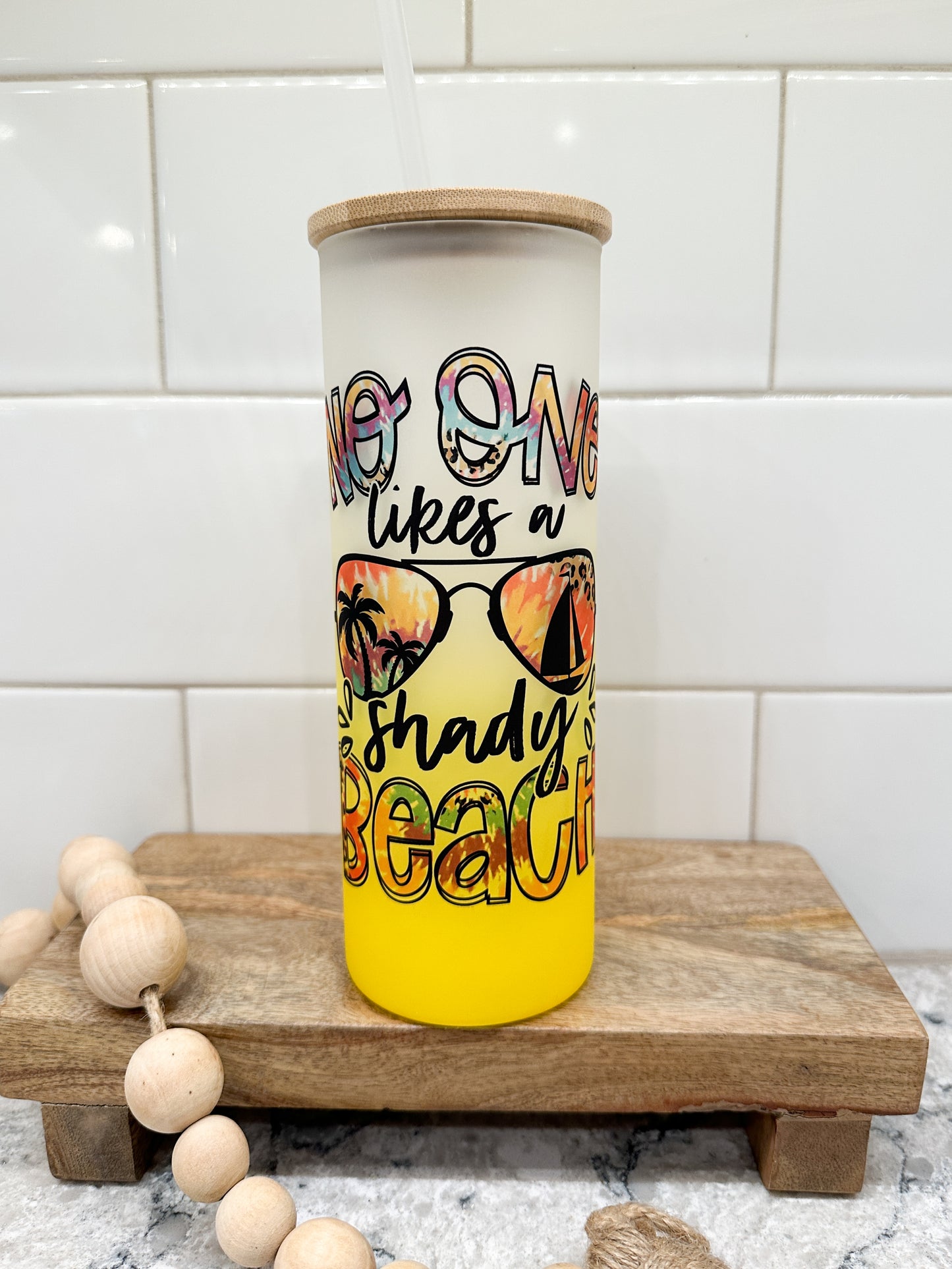 No One Likes a Shady Beach | 25 oz Glass Tumbler with Bamboo Lid | Frosted Yellow Glass | Iced Coffee Lover