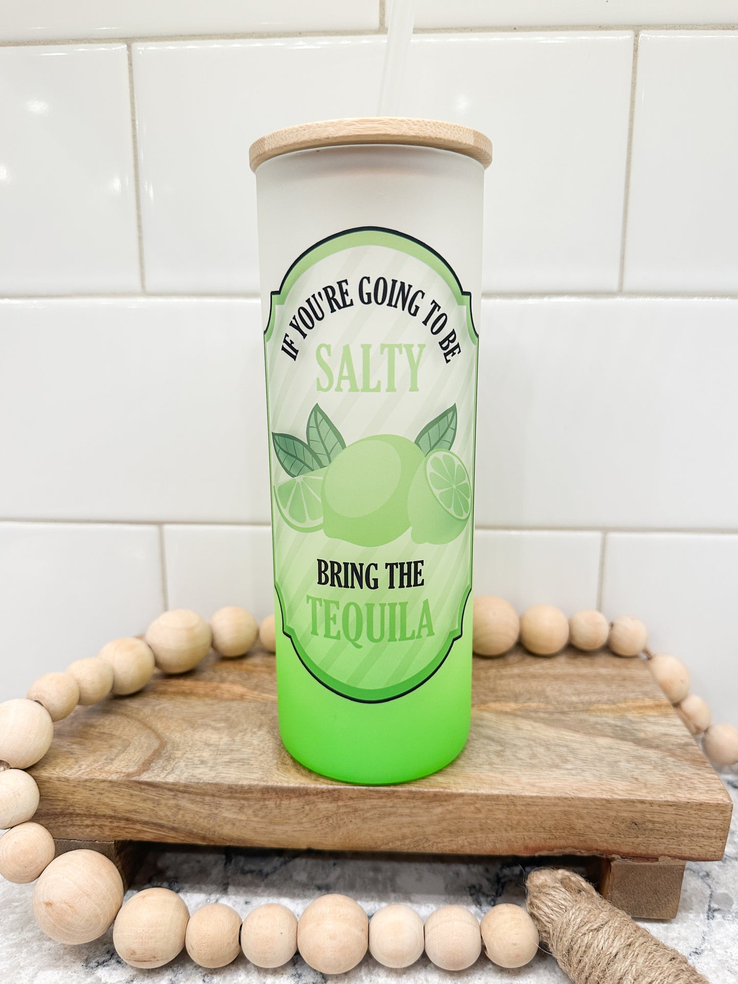If You're Going To Be Salty Bring The Tequila | 25 oz Glass Tumbler with Bamboo Lid | Frosted Green Glass | Iced Coffee Lover