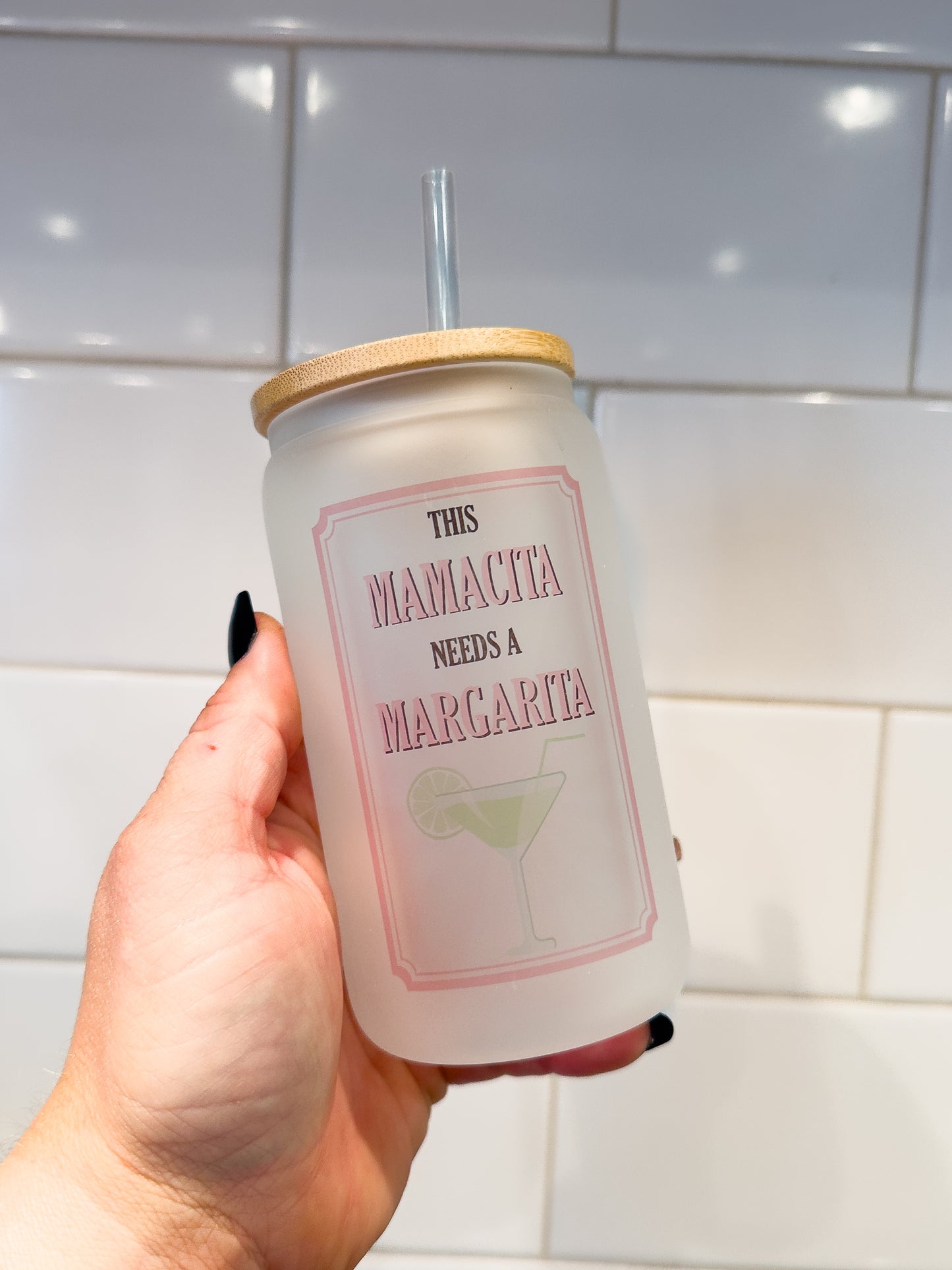 Mamacita Needs a Margarita | 12 oz Can Glass with Bamboo Lid | Frosted
