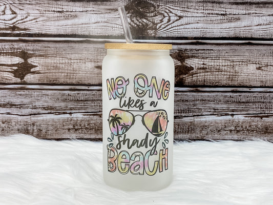 No One Likes A Shady Beach 16 oz Can Glass with Bamboo Lid - Frosted