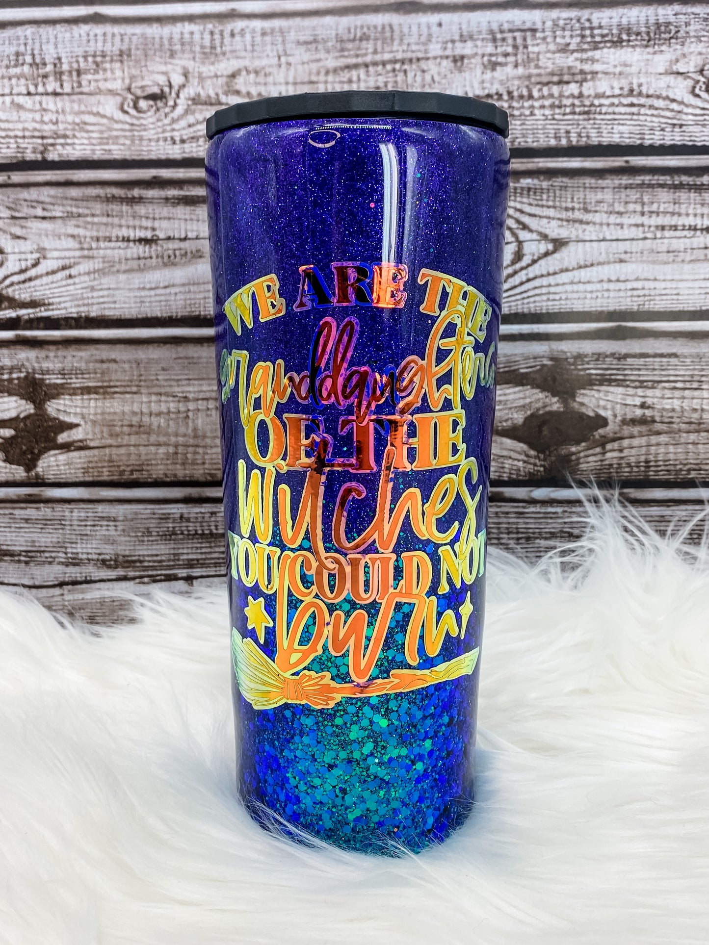 We are the Granddaughters of the Witches They Could Not Burn Glitter 22oz Slim Tumbler