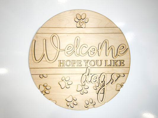 Welcome - Hope You Like Dogs Door Hanger DIY Kit | Unfinished | Paint Your Own